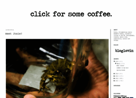clickforsomecoffee.blogspot.com