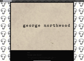 Georgenorthwood.blogspot.com