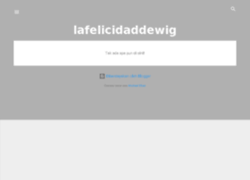 lafelicidaddewig.blogspot.com