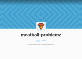meatball-problemz.tumblr.com