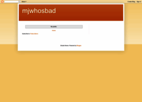 Mjwhosbad.blogspot.com
