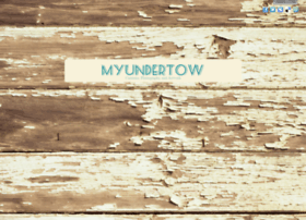 Myundertow.com