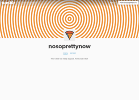 Nosoprettynow.tumblr.com
