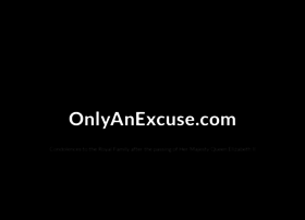 Onlyanexcuse.com