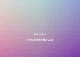 Pretoria-east.co.za