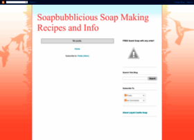 Soapbubblicious-soapmaking-recipes.blogspot.com