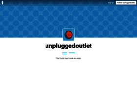unpluggedoutlet.tumblr.com