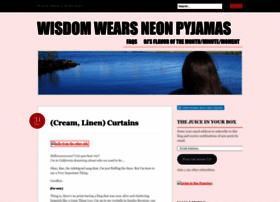 wisdomwearsneonpyjamas.wordpress.com