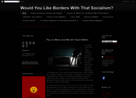 Wouldyoulikeborderswiththatsocialism.blogspot.com